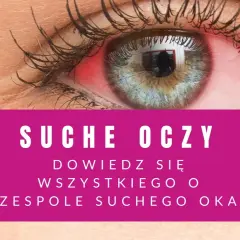 Czerwone, podrażnione oko. Czy łzy mogą się skończyć? Dowiedz się o zespole suchego oka.