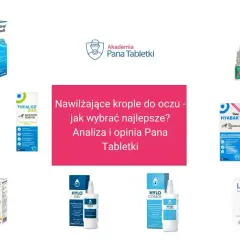 Krople do oczu na podrażnione oko: Hialeye, Thealoz Duo, Systane Ultra, Bepanthen Eye, Hyabak, Dexoftal, Hylo Gel, Hylo Comod, Lacrimal.