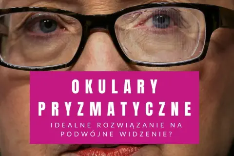 Zbliżenie na oczy kobiety w okularach. Na soczewkach widoczne są linie, sugerujące zastosowanie soczewek pryzmatycznych.