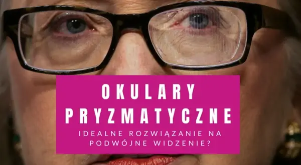 Zbliżenie na twarz kobiety w okularach. Na soczewkach widoczny jest efekt pryzmatyczny, sugerujący rozwiązanie problemu podwójnego widzenia.