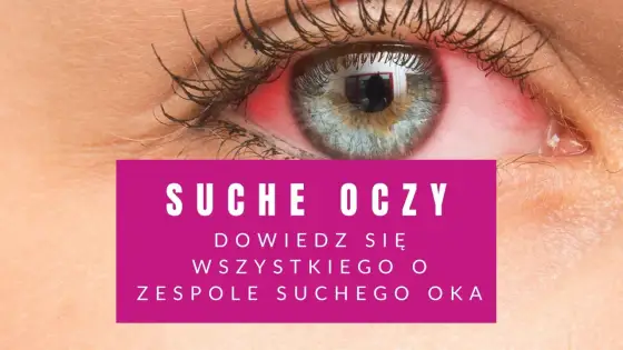 Czy łzy mogą się skończyć? Przyczyny suchego oka
